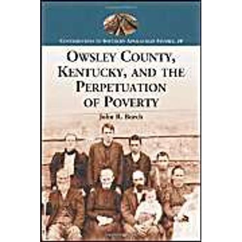 Owsley County, Kentucky, And The Perpetuation Of Poverty