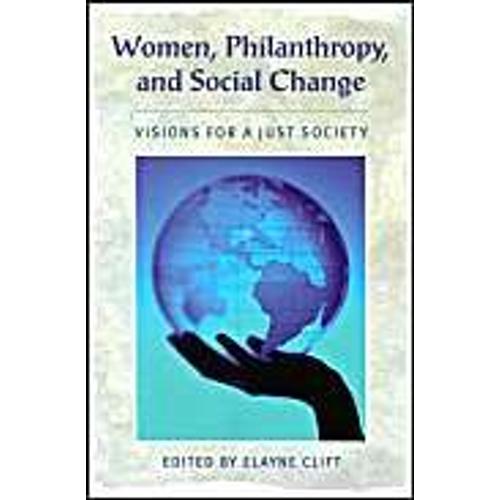 Women, Philanthropy, And Social Change: Visions For A Just Society