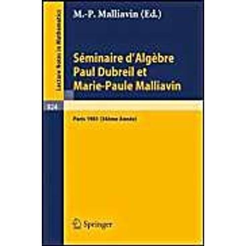 Séminaire D'algèbre Paul Dubreil Et Marie-Paule Malliavin