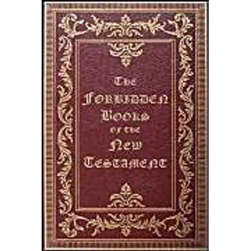The Forbidden Books Of The New Testament