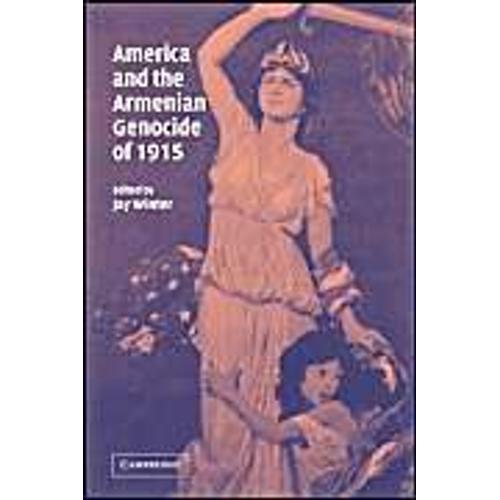America And The Armenian Genocide Of 1915