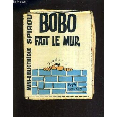 Bobo Fait Le Mur - Mini Bibliotheque Spirou N°311.