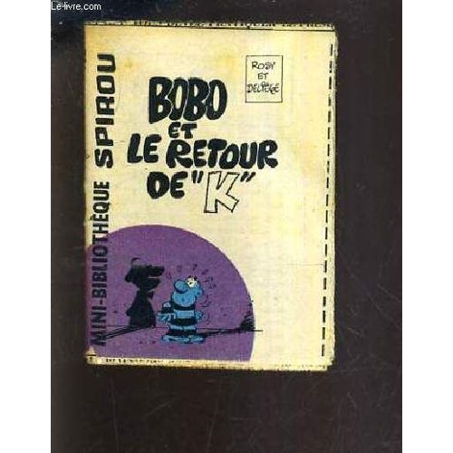 Bobo Et Le Retour De K - Mini Bibliotheque Spirou N°402.