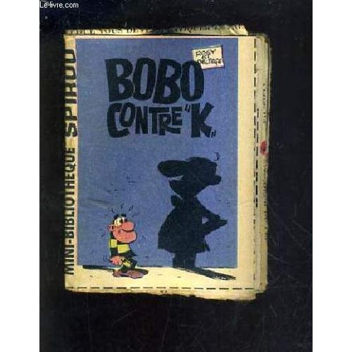 Bobo Contre K - Mini Bibliotheque Spirou N°362.