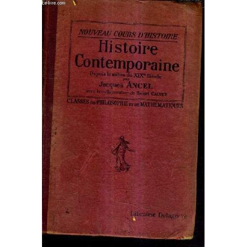 Nouveau Cours D'histoire Classes De Philosophie Et De Mathematiques - Histoire Contemporaine Depuis Le Milieu Du Xixe Siecle.