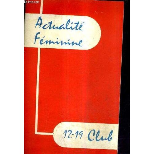 Actualite Feminine - 12-19 Club - N°26 Avril1961 - Savoir Acheter Les Confitures - Savoir Accommoder Menus De Communions - Un Gâteau Blanc Au Cocolat - Toujours Nettes Les Jupes Nos Patrons ...