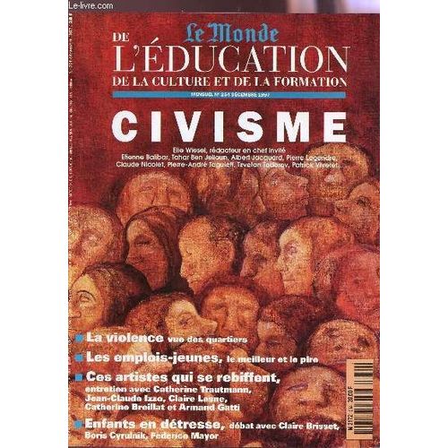 Le Monde De L'education  De La Culture Et De La Formation / N°254 - Decembre 1997/ Civisme - La Violence Vue Des Quartiers - Les Emplois-Jeunes, Le Meilleur Et Le Pire / Ces Artistes Qui Se ...