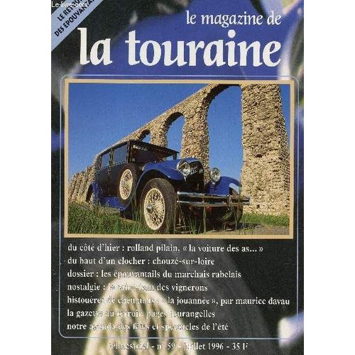 Le Magazine De Touraine / Trimestriel N°59 - Juillet 1996 / Rolland Pilain, La Voiture Des As... - Chouzé-Sur-Loire - Les Épouvantails Du Marchais Rabelais - La Saint Jean Des Vignerons - La ...