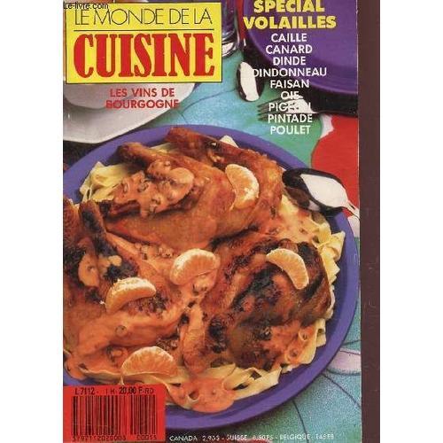 Le Monde De La Cuisine / Sepcial Volailles : Caille, Canard, Dinde, Dindonneau, Faisan, Oie, Pigeon, Pintade, Poulet - Les Vins De Bourgogne.