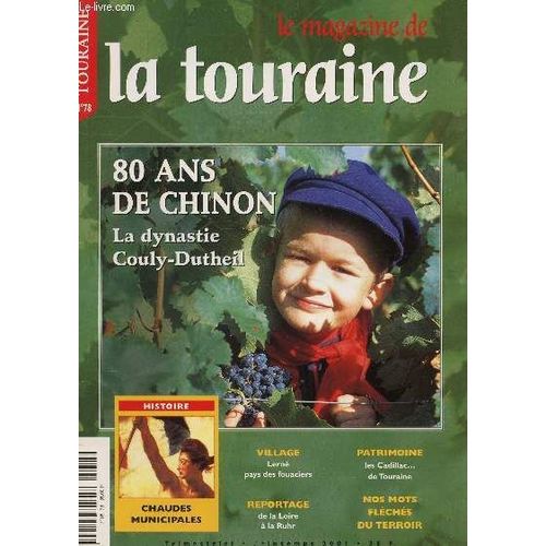 Le Magazine De Touraine / Trimestriel N°78 - Printemps 2001 / 80 Ans De Chinonj : La Dynastie Couly-Dutheil / Chaudes Municipales / Lerne Pays Des Fouaciers - De La Loire A La Ruhr - Les ...