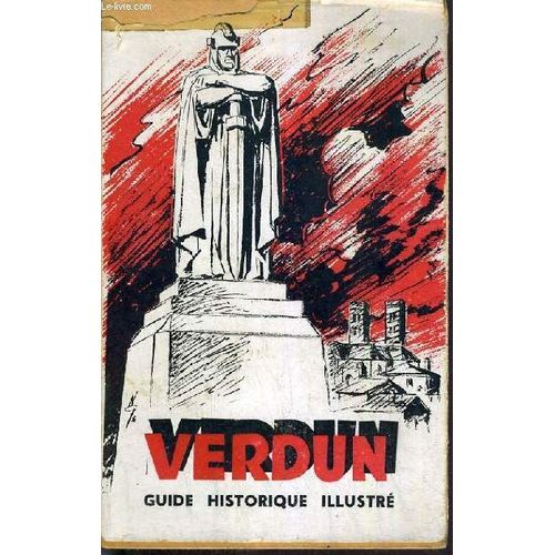 Verdun - Guide Historique Illustre / Collection Verdun Dans L'histoire.