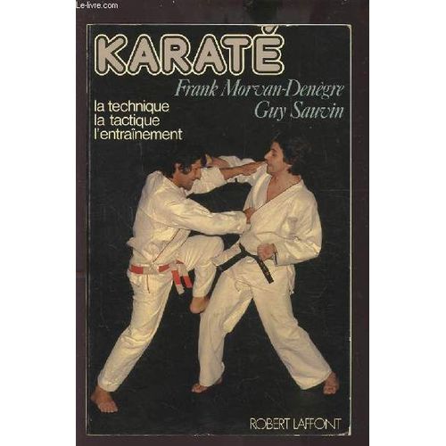 Karate - La Technique / La Tactique / L'entrainement.