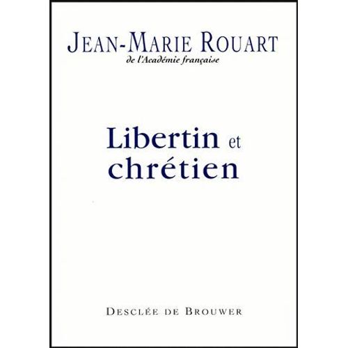 Libertin Et Chrétien : Entretiens Avec Marc Leboucher