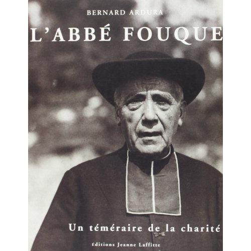 L'abbé Fouque - Il A Entouré Marseille D'une Ceinture De Bonté