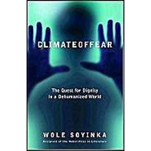 Climate Of Fear : The Quest For Dignity In A Dehumanized World Reith Lectures