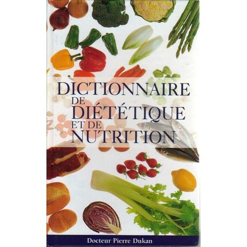 Dictionnaire De Diététique Et De Nutrition