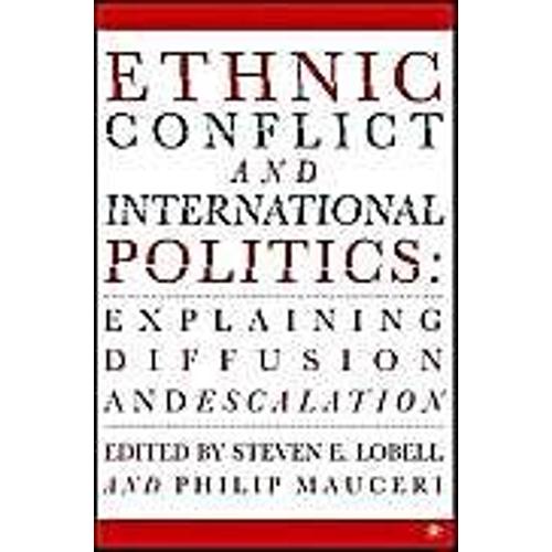 Ethnic Conflict And International Politics: Diffusion, Escalation And Termination