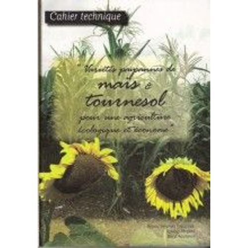 Variétés Paysannes De Maïs Et Tournesol Pour Une Agriculture Écologique Et Économe
