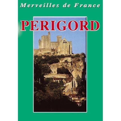 Merveilles De France - Périgord