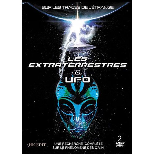Les Extraterrestres & Ufos :  Une Recherche Complète Sur Le Phénomène Des O.V.N.I.