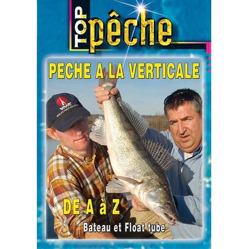 Pêche À La Verticale De A À Z - Bâteau Et Float Tube