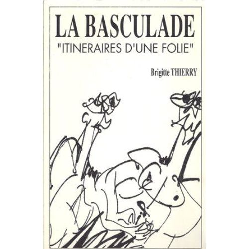 La Basculade - Itinéraires D'une Folie