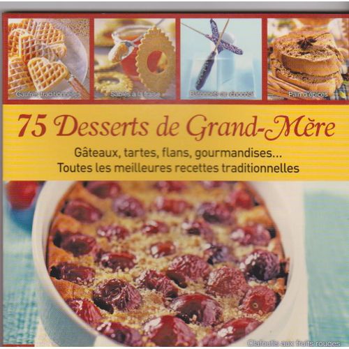75 Desserts De Grand-Mère