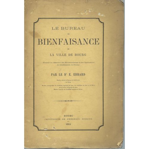 Le Bureau De Bienfaisance De La Ville De Bourg ( Bourg-En-Bresse ) - Exemplaire Avec Envoi ( Dédicace Manuscrite ) De L'auteur
