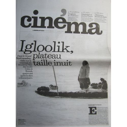 Supplément Cinéma Libération 01/06/06 : Igloolik, Norman Cohn (Tournage) / Travaux, B. Rouan