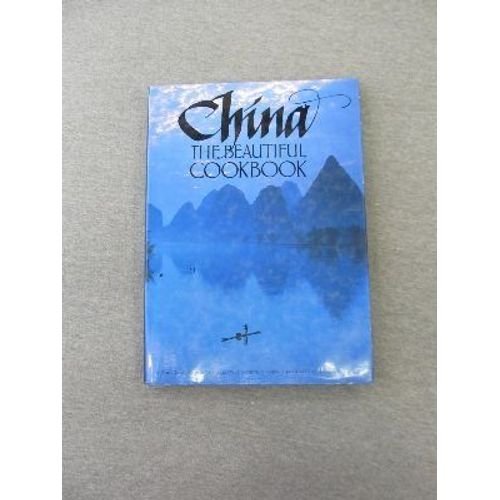China The Beautiful (Beautiful Cookbook)
