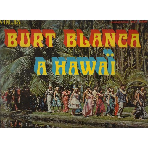 Vol. 13 A Hawai : Queenie Wahini's Rock, I'm Sorry, Jambalaya, La Fille Qui M'attend, Epedemia D'amore, I Can't Stop Loving You, Hawaiian Dream, Lonesome Rider, Sleep Walk, Rancho Melodie, ...........