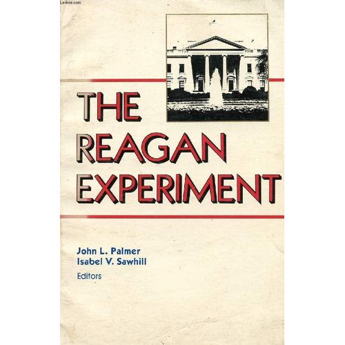 The Reagan Experiment, An Examination Of Economic And Social Policies Under The Reagan Administration