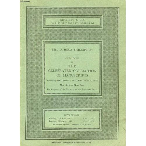 Catalogue Of The Celebrated Collection Of Manuscripts Formed By Sir Thomas Phillipps, Bt. (1792-1872), New Series, First Part