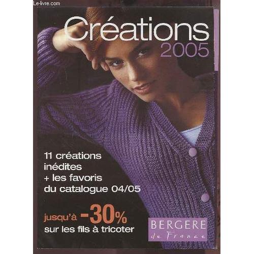 Creations 2005 - 11 Creations Inedites + Les Favoris Du Catalogue 04/05 - Bergere De France.