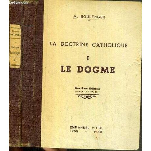 La Doctrine Catholique - 2 Tomes - I. Le Dogme  Ii. La Morale - 11ème Edition