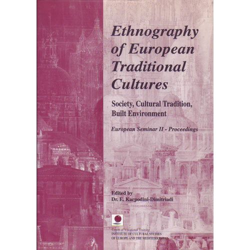 Ethnography Of European Traditional Cultures. Society, Cultural Tradition, Built Environment. European Seminar Ii - Proceedings