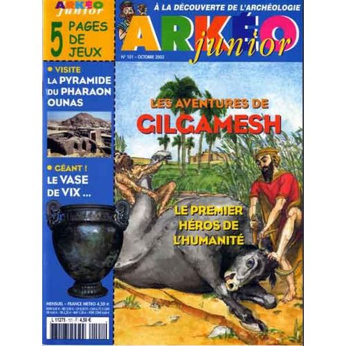 Arkéo Junior N° 101 : Pharaon Ounas - Gilgamesh - Vase De Vix