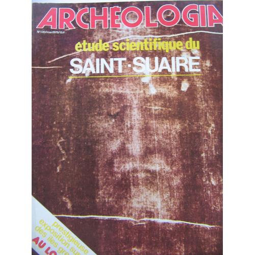 Archeologia - N° 130 : Etude Scientifique Du Saint-Suaire