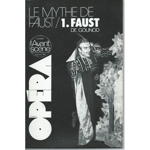 L'avant-Scène Opéra N° 2 ( Mars - Avril 1976 ) : Le Myteh De Faust / 1. Faust De Gounod