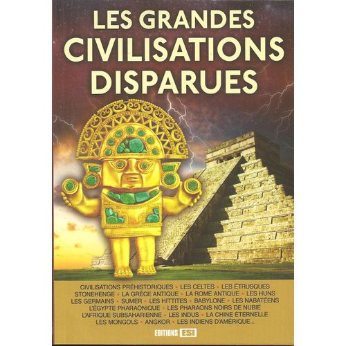 Les Grandes Civilisations Disparues.