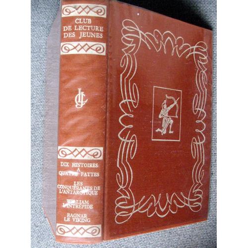 Dix Histoires À Quatre Pattes (George Franklin, Suivi De 3 Romans)