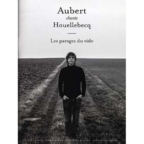 Aubert Chante Houellebecq - Les Parages Du Vide