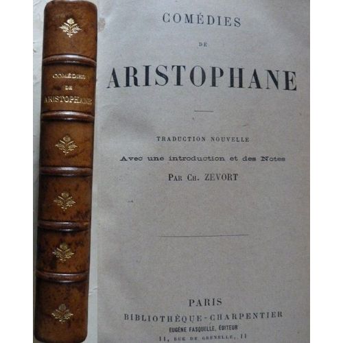 Comédies De Aristophane. Traduction Nouvelle Avec Une Introduction Et Des Notes Par Ch. Zévort