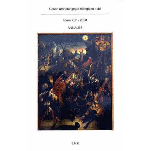 Annales Du Cercle Archéologique D'enghien N° 42/2008