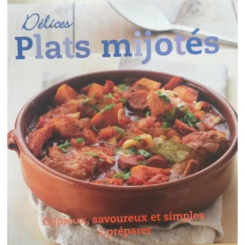 Délices Plats Mijotés Copieux, Savoureux Et Simples À Préparer