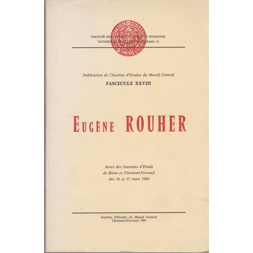 Eugène Rouher - Actes Des Journées D'études De Riom Et Clermont-Ferrand, 16 Et 17 Mars 1984
