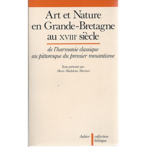 [ Collection Bilingue ] Art Et Nature En Grande-Bretagne Au Xviiie ( 18e ) Siècle : De L'harmonie Classique Au Pittoresque Du Premier Romantisme