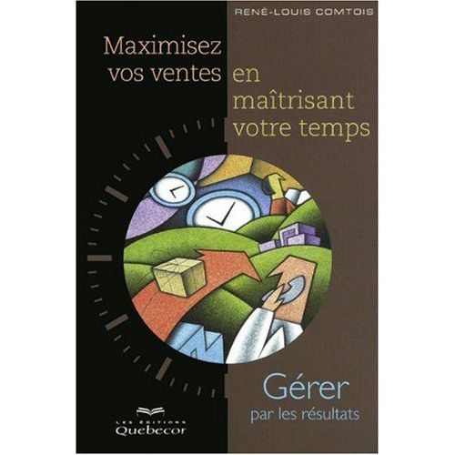 Maximisez Vos Ventes En Maitrisant Votre Temps