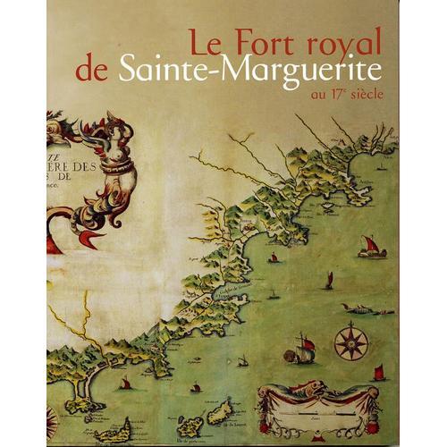 Le Fort Royal De Sainte-Marguerite Au 17e Siècle