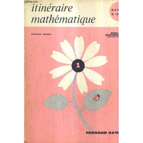 Itineraire Mathematique - Premier Cahier - Ecoles Maternelles Grande Section.